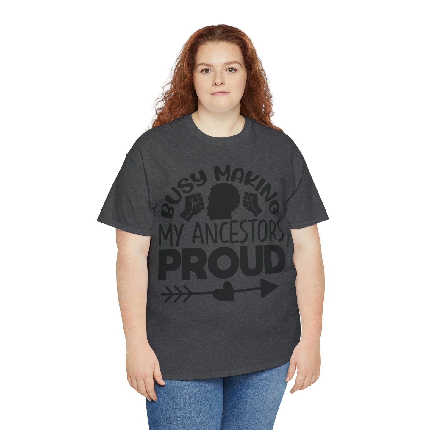 Busy Making Ancestors Unisex Heavy Cotton Tee