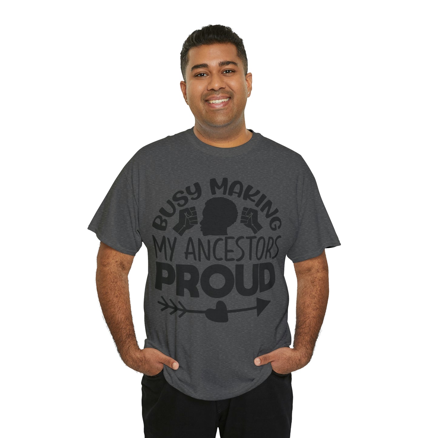 Busy Making Ancestors Unisex Heavy Cotton Tee