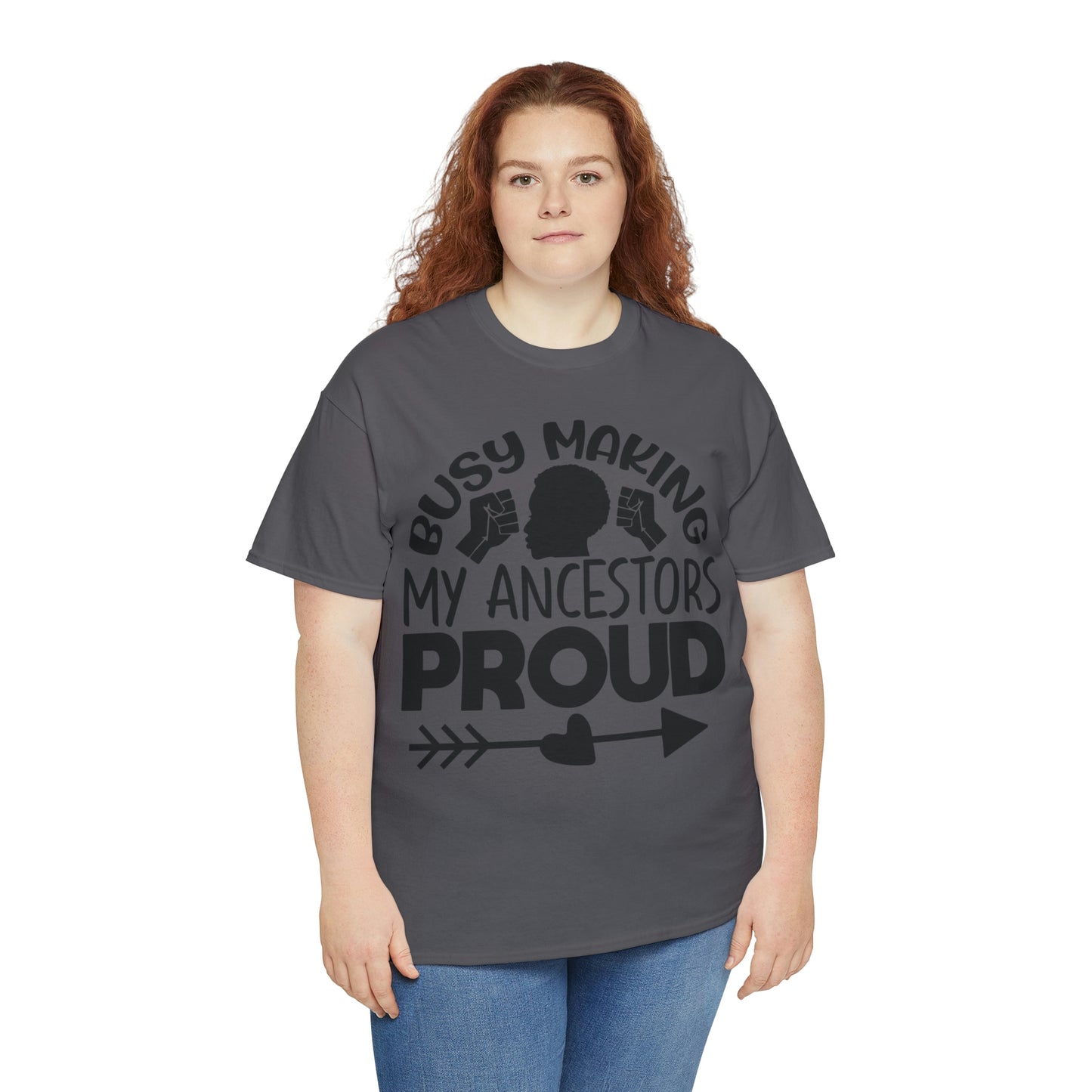 Busy Making Ancestors Unisex Heavy Cotton Tee