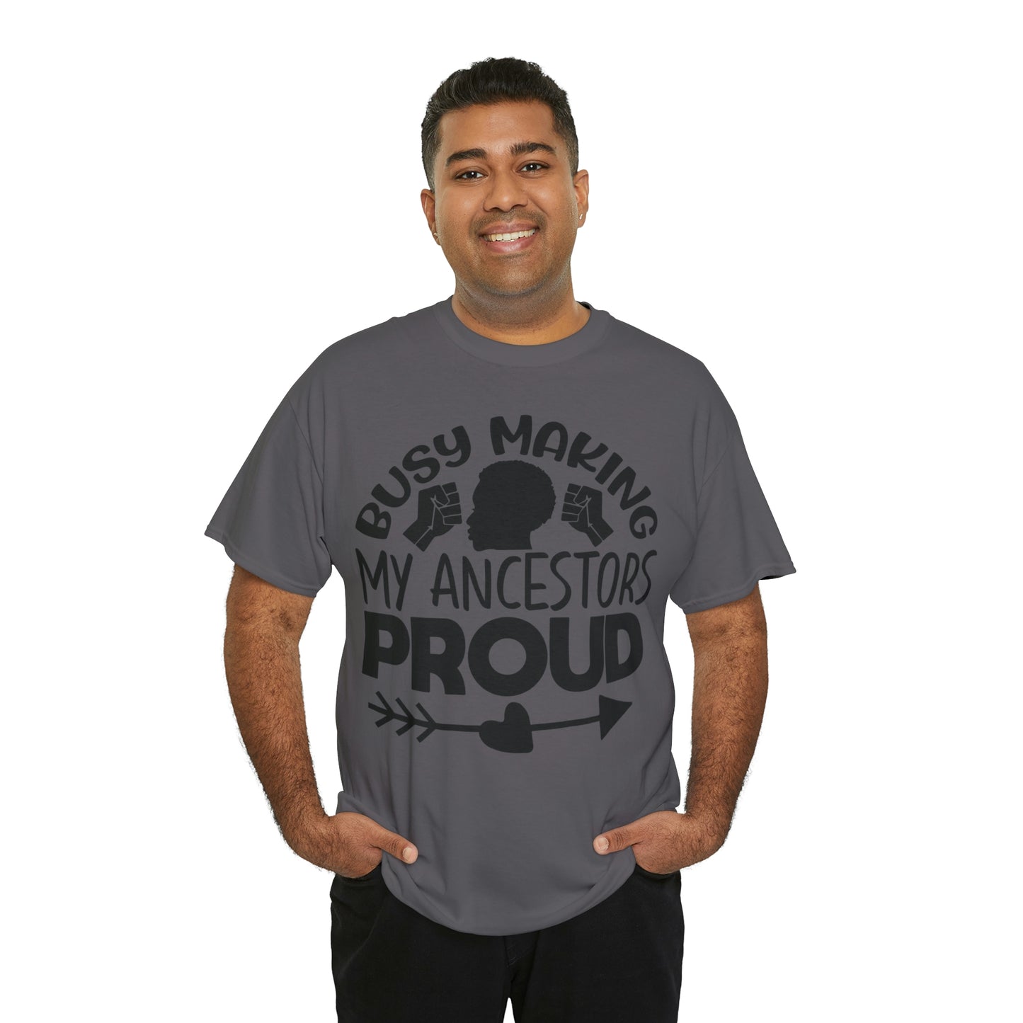 Busy Making Ancestors Unisex Heavy Cotton Tee