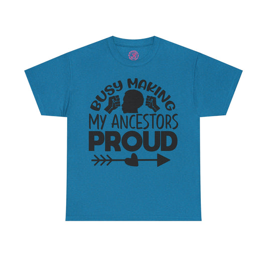 Busy Making Ancestors Unisex Heavy Cotton Tee