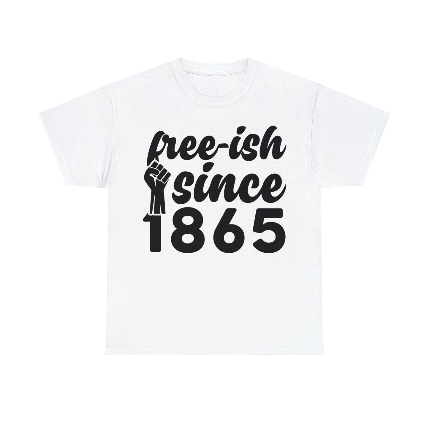 Free-Ish (Vinyl Cut-1 Color) Unisex Heavy Cotton Tee