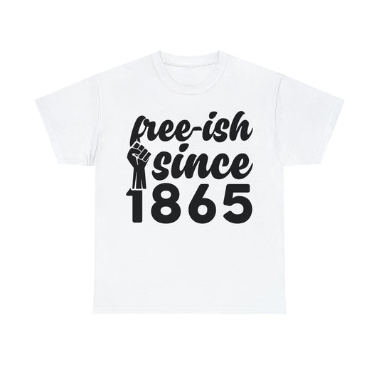 Free-Ish (Vinyl Cut-1 Color) Unisex Heavy Cotton Tee